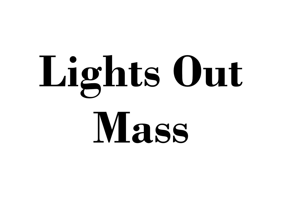 Introducing Lights Out Mass