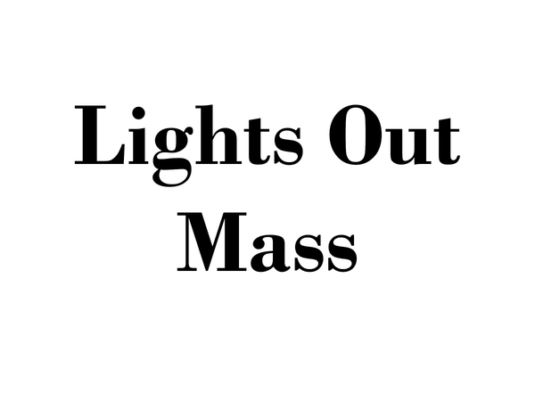 Introducing Lights Out Mass